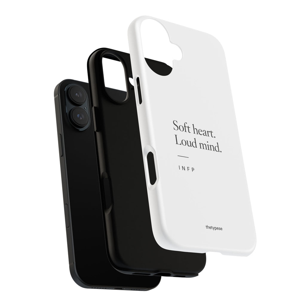 INFP Tough Phone Case - "Soft Heart. Loud Mind."