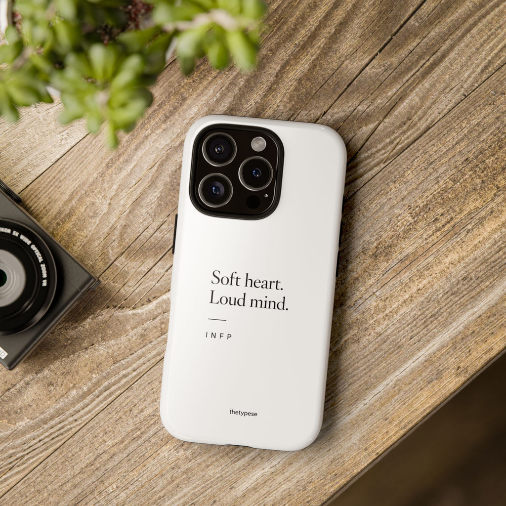 INFP Tough Phone Case - "Soft Heart. Loud Mind."