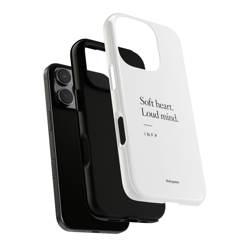 INFP Tough Phone Case - "Soft Heart. Loud Mind."