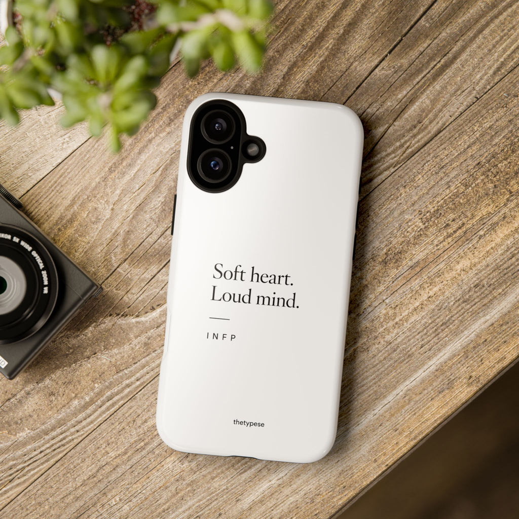 INFP Tough Phone Case - "Soft Heart. Loud Mind."