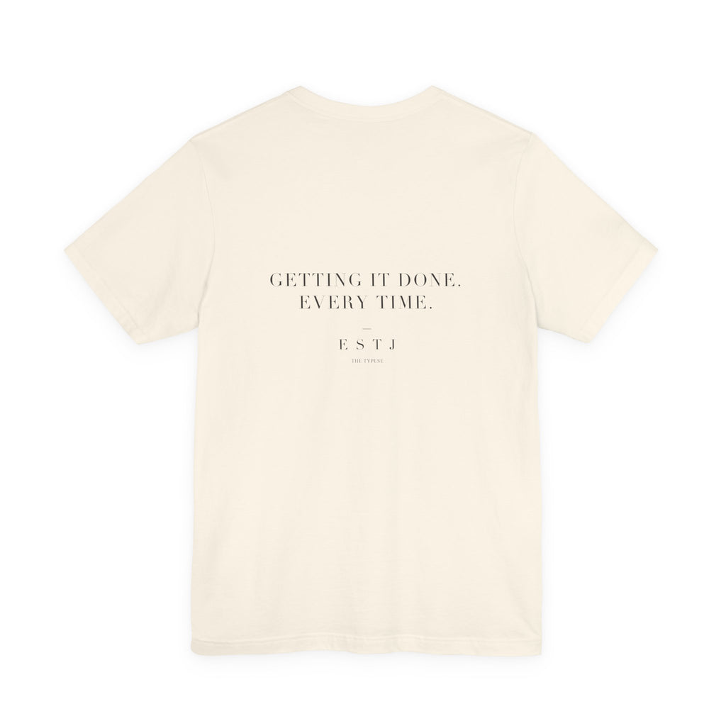 ESTJ Tee — Getting It Done. Every Time.