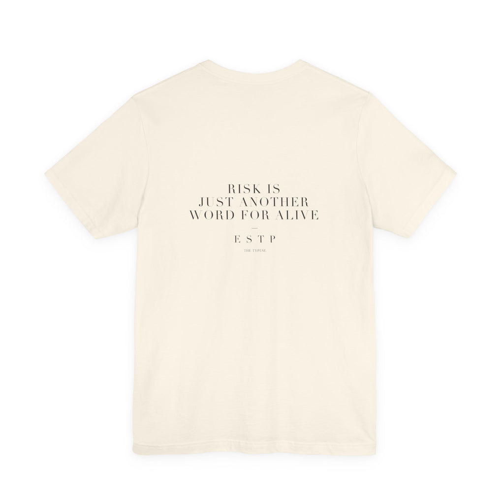 ESTP Tee — Risk Is Just Another Word For Alive