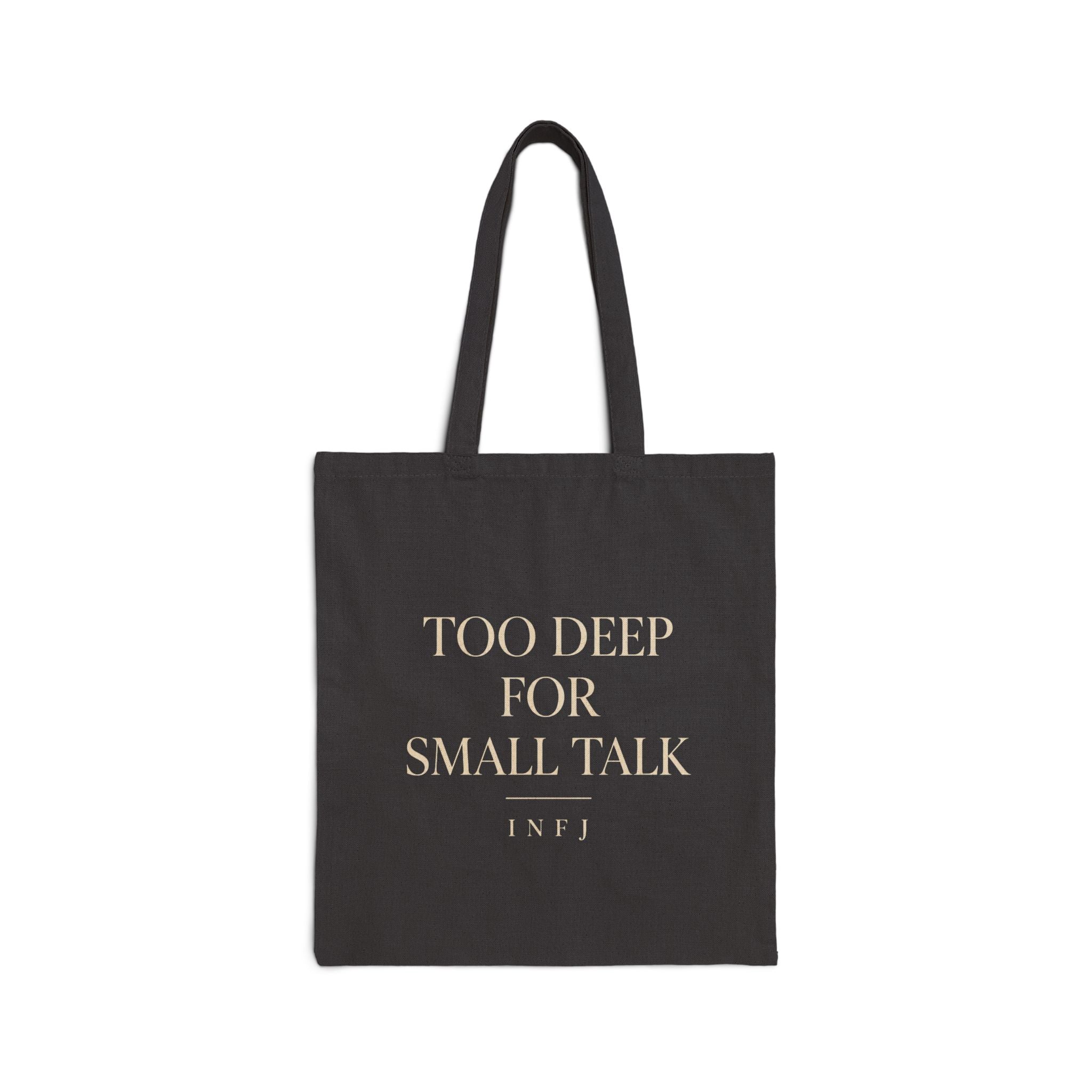 INFJ Cotton Canvas Tote Bag - Black / "Too Deep for Small Talk"