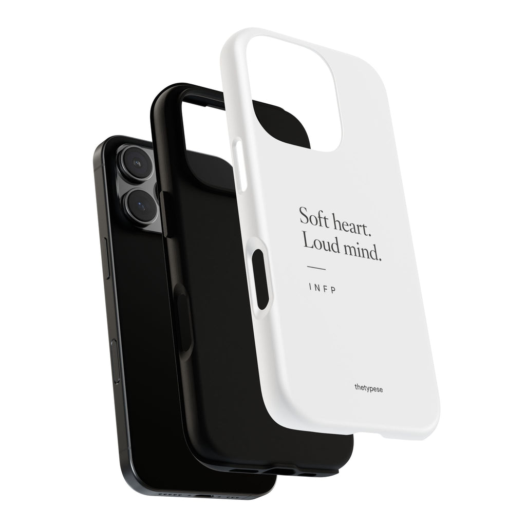 INFP Tough Phone Case - "Soft Heart. Loud Mind."