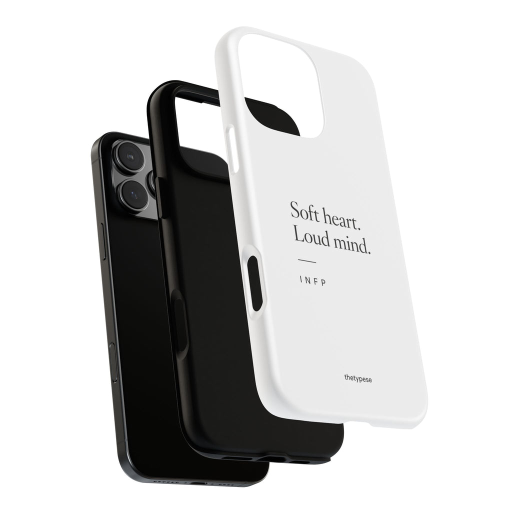 INFP Tough Phone Case - "Soft Heart. Loud Mind."