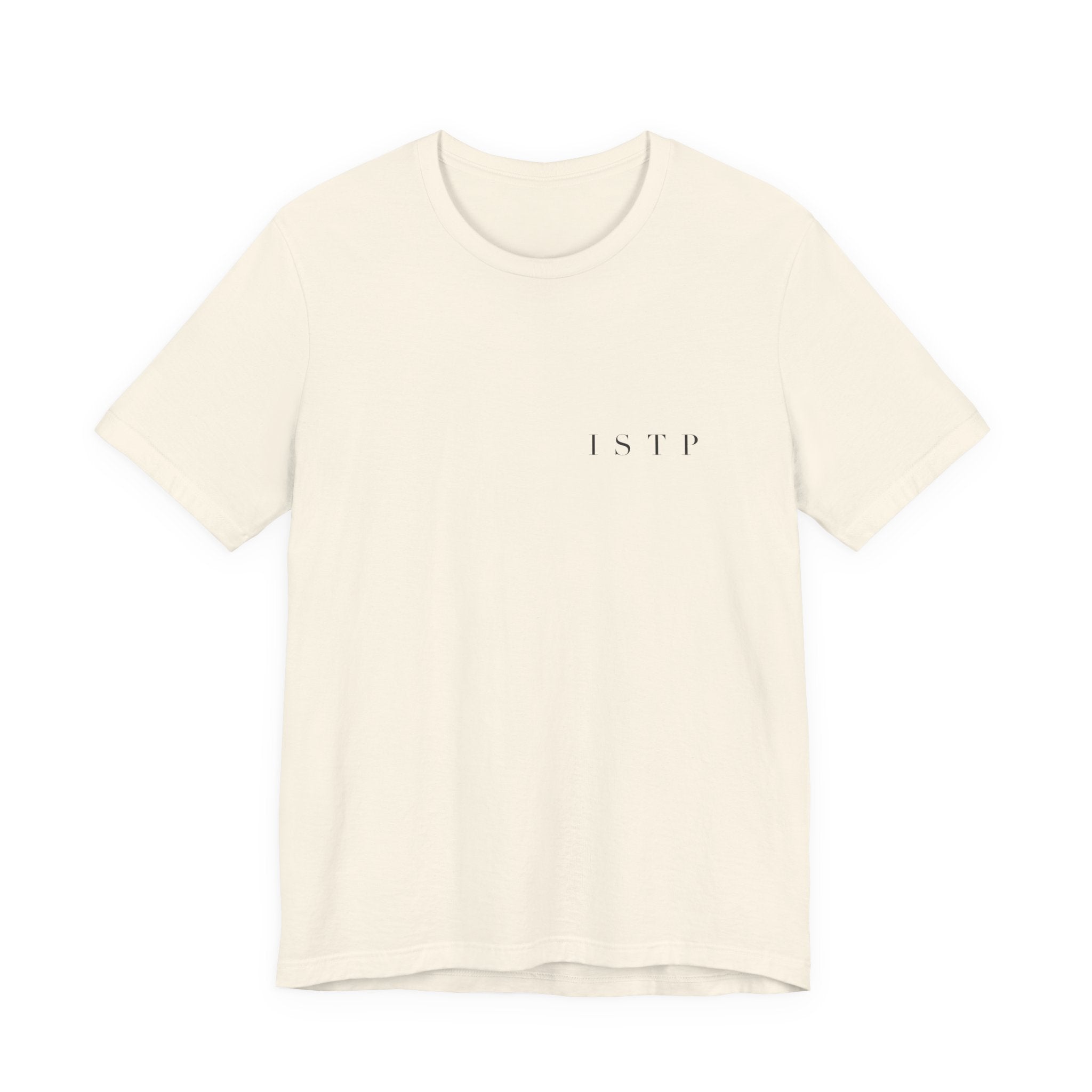 ISTP Tee — Figuring It Out Before You Ask